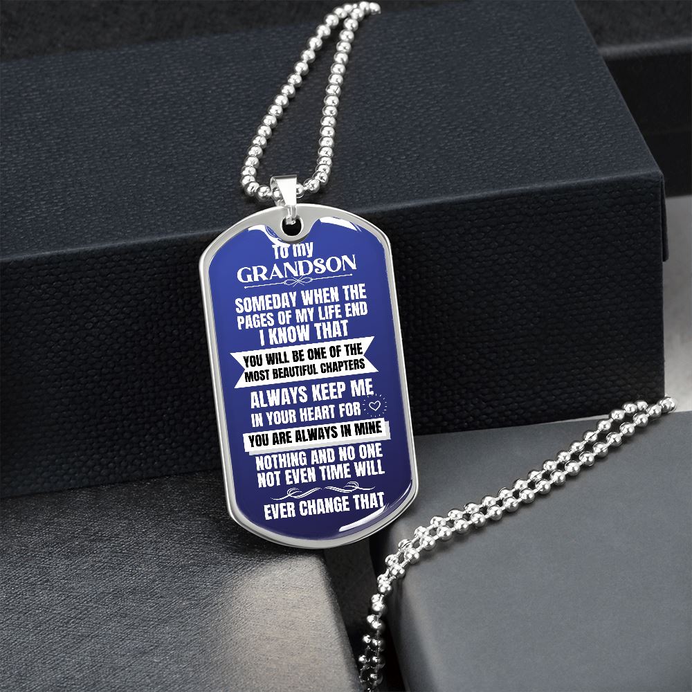 To my Grandson - Someday when the pages of my life end - Military Chain (Silver or Gold)