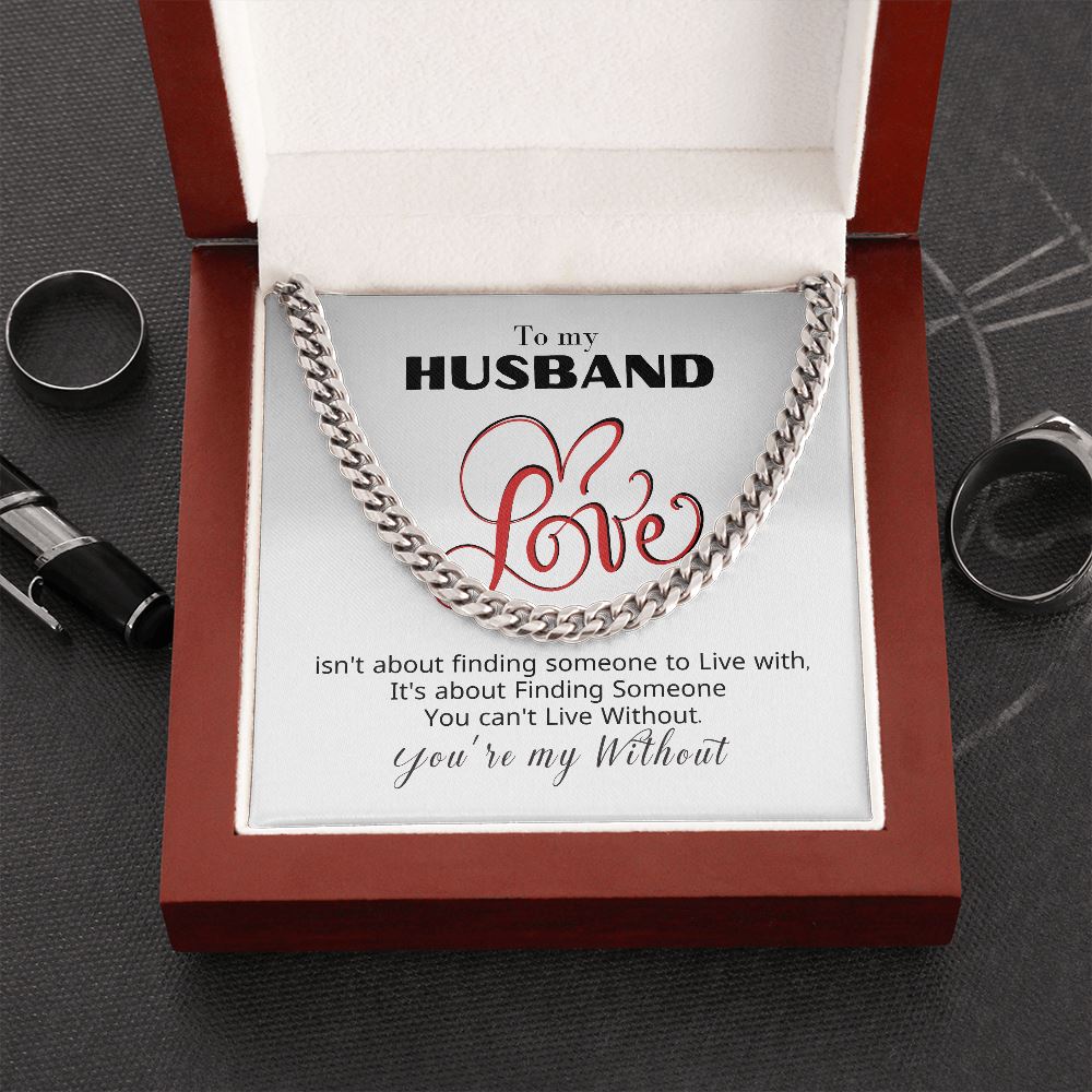 To my Husband - You're my Without - Cuban Link Chain Necklace