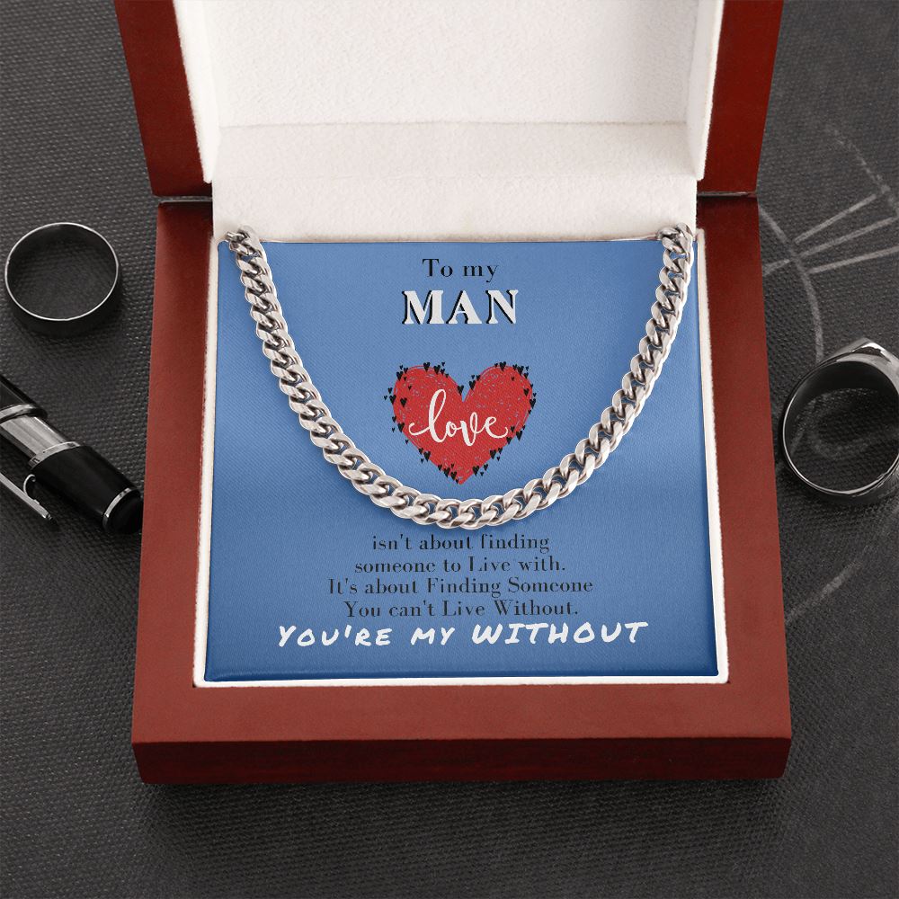 To my MAN - LOVE isn't about finding... - Cuban Link Chain Necklace