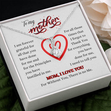 To my Mother - Mom I Love you - Alluring Beauty Necklace