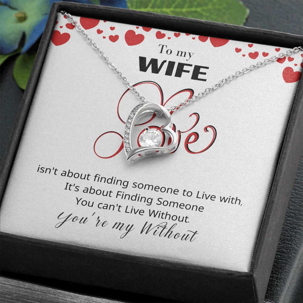 To my Wife - Isn't about finding someone... - Forever Love Necklace