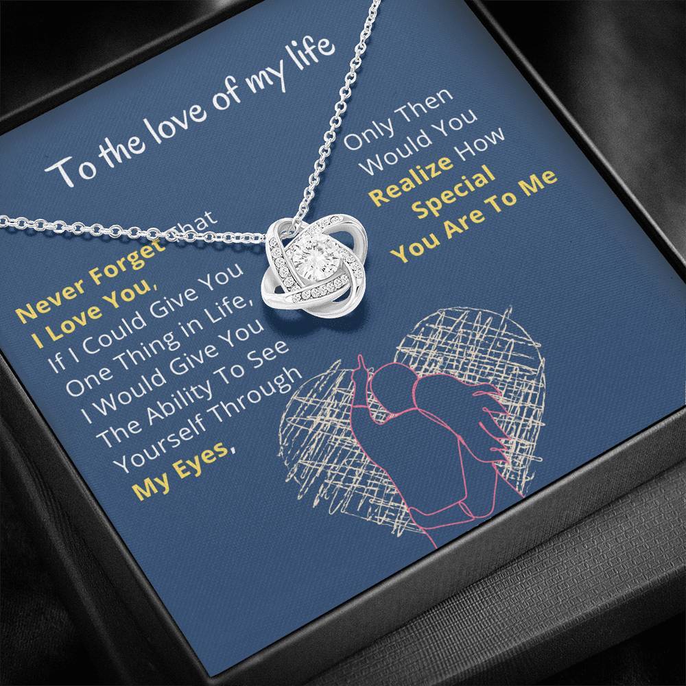 To the Love Of My Life - Love Knot Necklace - romantic gifts for her - A perfect Gift for that special someone in your life